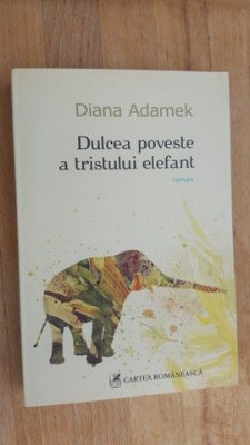 Dulcea poveste a tristului elefant- Diana Adamek foto