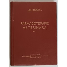 FARMACOTERAPIE VETERINARA de I. MARINESCU , VOL I , 1956