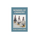 Wonders of Chemistry (Yesterday's Classics)