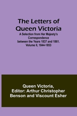 The Letters of Queen Victoria: A Selection from Her Majesty&amp;#039;s Correspondence between the Years 1837 and 1861. Volume II, 1844-1853 foto