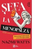 Sefa la menopauza. Tot ce mi-as fi dorit sa stiu si nu mi-a spus nimeni - Cristina Stefan, Naomi Watts