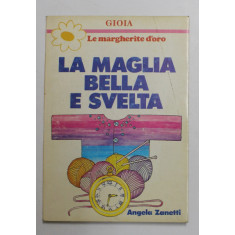 LA MAGLIA BELLA E SVELTA - di ANGELA ZANETTI , 1980