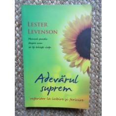 Lester Levenson - Adevarul suprem referitor la iubire si fericire