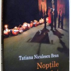 NOPTILE PATRIARHULUI de TATIANA NICULESCU BRAN , 2011