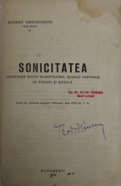 SONICITATEA , CONFERINTE TINUTE IN AMFITEATRUL SCOALEI NATIONALE DE PODURI SI SOSELE de GHEORGHE CONSTANTINESCU , 1919, EXEMPLAR SEMNAT * , PREZINTA H