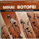 Mihai Botofei - Un Virtuos Al Viorii VG+ / VG+ vinil, LP, disc muzica clasica _ Electrecord, Romania