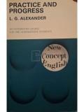 L. G. Alexander - Practice and progress (Editia: 1973)