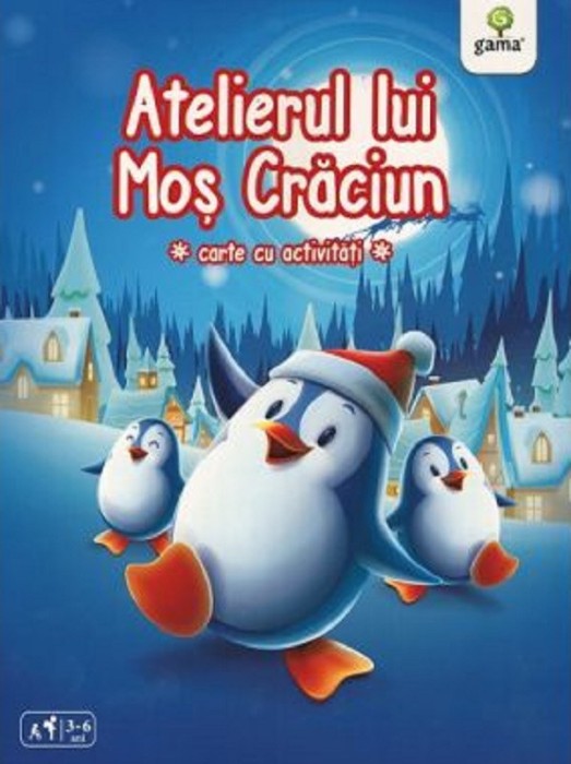 Atelierul Lui Mos Craciun, - Editura Gama