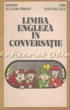 Cumpara ieftin Limba Engleza in Conversatie - Georgiana Galateanu-Farnoaga, Doina Sachelarie-Lecca, Editura Stiinta si Enciclopedia, 1982