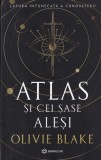 Atlas si cei sase alesi - Olivie Blake, Bookzone, SF, Young Adult, Romana, 2022, Brosata, 13x20 cm