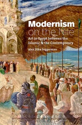 Modernism on the Nile: Art in Egypt Between the Islamic and the Contemporary foto