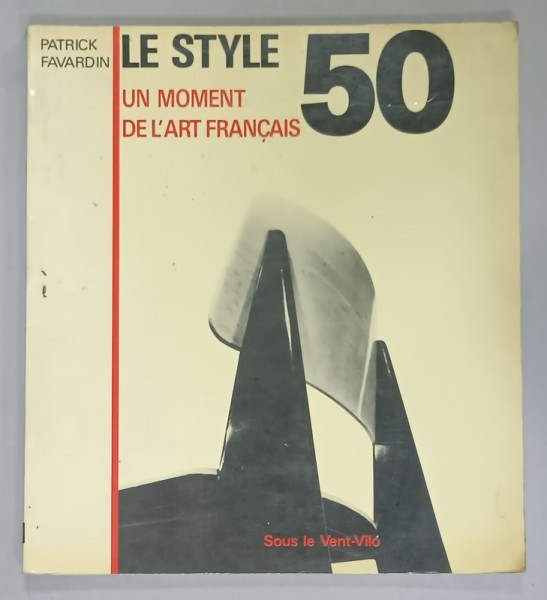 LE STYLE 50 , UN MOMENT DE L &#039; ART FRANCAIS par PATRICK FAVARDIN , 1987