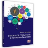 Strategii de comunicare si marketing in afaceri - Mircea Aurel Nita