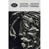 Terentiu / Seneca - Eunucul. Medeea (Editia: 1966)