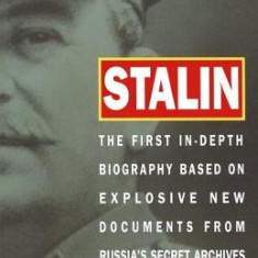 Stalin: The First In-Depth Biography Based on Explosive New Documents from Russia's Secret Archives
