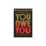 You Owe You: Ignite Your Power, Your Purpose, and Your Why