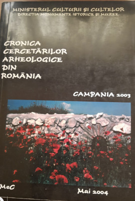 Cronica cercetărilor arheologice din Rom&amp;acirc;nia - Campania 2003 foto