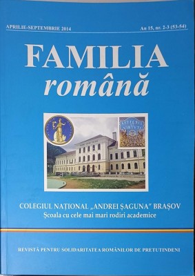 FAMILIA ROMANA. COLEGIUL NATIONAL &amp;quot;ANDREI SAGUNA&amp;quot; BRASOV (APRILIE-SEPTEMBRIE 2014)-TEODOR ARDELEAN SI COLAB-253784 foto