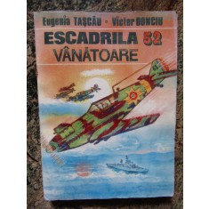 Escadrila 52 Vanatoare - EUGENIA TASCAU / VICTOR DONCIU