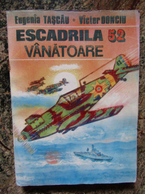 Escadrila 52 Vanatoare - EUGENIA TASCAU / VICTOR DONCIU foto