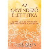 Az &ouml;rvendező &eacute;let titka - Győzd le Te 50 nap alatt, ami T&eacute;ged pr&oacute;b&aacute;l legyőzni - Joyce Meyer