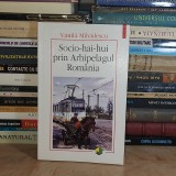 VINTILA MIHAILESCU - SOCIO-HAI-HUI PRIN ARHIPELAGUL ROMANIA , 2006 *