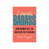 Likeable Badass by Alison Fragale