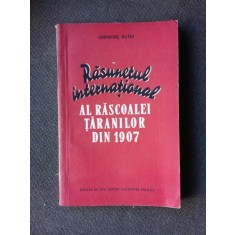 RASUNETUL INTERNATIONAL AL RASCOALEI TARANILOR DIN 1907 - GHEORGHE MATEI