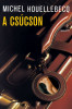 A cs&uacute;cson - Michel Houellebecq