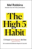 The High 5 Habit. E timpul să te bucuri de tine - Mel Robbins