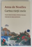 ANNA DE NOAILLES , CARTEA VIETII MELE , 2023