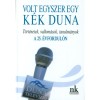 Volt egyszer egy k&eacute;k Duna - T&ouml;rt&eacute;netek, vallom&aacute;sok, tanulm&aacute;nyok a 25. &eacute;vfordul&oacute;n