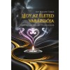 L&eacute;gy az &eacute;leted var&aacute;zsl&oacute;ja - Illy Roland Tam&aacute;s