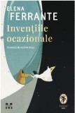 Cumpara ieftin Inventiile ocazionale/Elena Ferrante