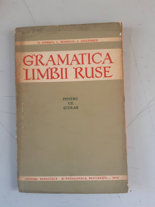 M. POPESCU - GRAMATICA LIMBII RUSE , PENTRU UZ SCOLAR - 1964