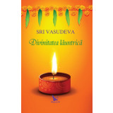 Divinitatea lăuntrică &ndash; Sri Vasudeva