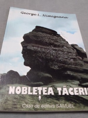 NOBLETEA TACERII-GEORGE L.NIMIGEANU 2008 /NOUA / foto