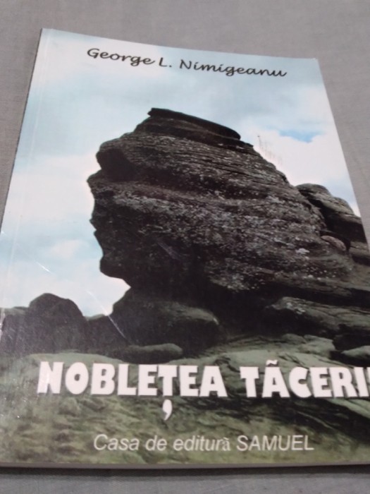 NOBLETEA TACERII-GEORGE L.NIMIGEANU 2008 /NOUA /