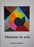 Dictionar de Arta A-M: Forme, Tehnici si Stiluri Artistice - Carte