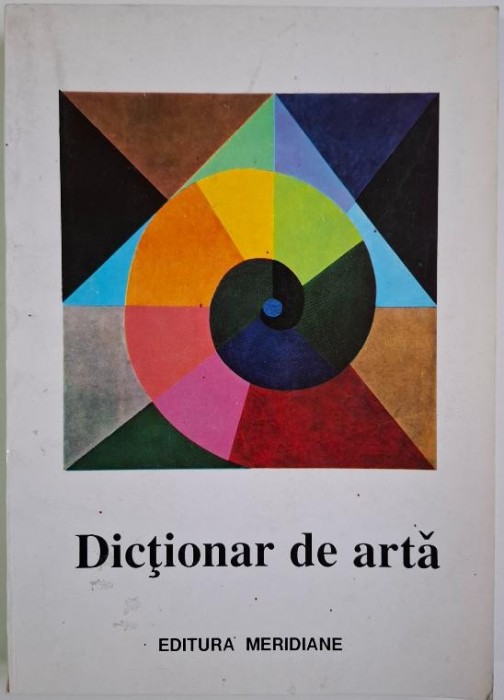 Dictionar de arta. Forme, tehnici, stiluri artistice (A-M)