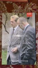 CONVERSATII CU REGELE MIHAI,STELIAN TANASE cu AUTOGRAF si DEDICATIE,280pagini foto