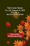 Nick Carter Stories No. 122, January 9, 1915: The suicide; or, Nick Carter and the lost head