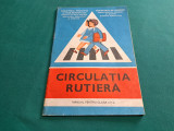 CIRCULAȚIA RUTIERĂ *MANUALE PENTRU CLASA I-A ȘI A II -A / 1988 *