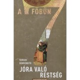 J&oacute;ra val&oacute; rests&eacute;g - A h&eacute;t főbűn - A k&ouml;z&ouml;ny&ouml;ss&eacute;g szenved&eacute;lye - A k&ouml;z&ouml;ny&ouml;ss&eacute;g szenved&eacute;lye - Sergio Benvenuto