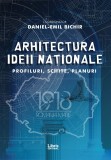 Arhitectura ideii nationale | Daniel-Emil Bichir, 2018