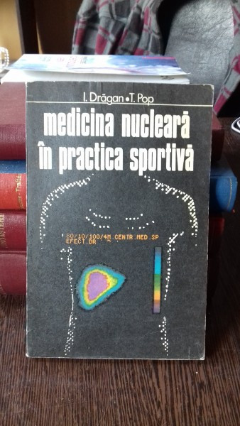 MEDICINA NUCLEARA IN PRACTICA SPORTIVA - I. DRAGAN