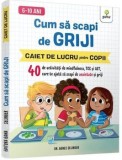 Cumpara ieftin Cum sa scapi de griji. Caiet de lucru pentru copii/Agnes Selinger, Gama