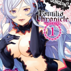 Is It Wrong to Try to Pick Up Girls in a Dungeon? Familia Chronicle Episode Freya, Vol. 1 (Manga)