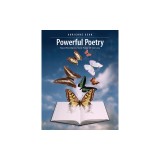 Powerful Poetry: Read, Write, Rejoice, Recite Poetry All Year Long