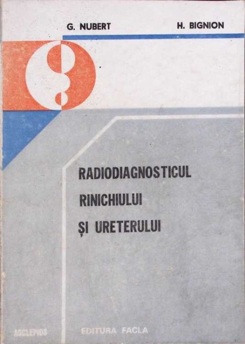 RADIODIAGNOSTICUL RINICHIULUI SI URETERULUI-G. NUBERT, H. BIGNION-276144